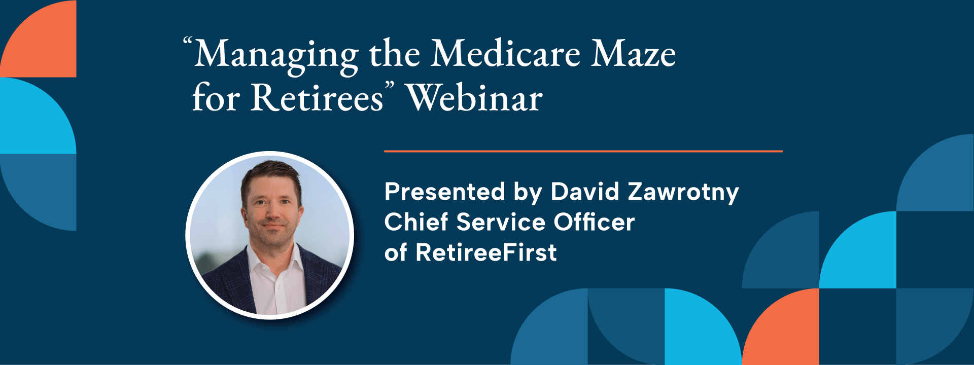 Managing the Medicare Maze for Retirees webinar banner